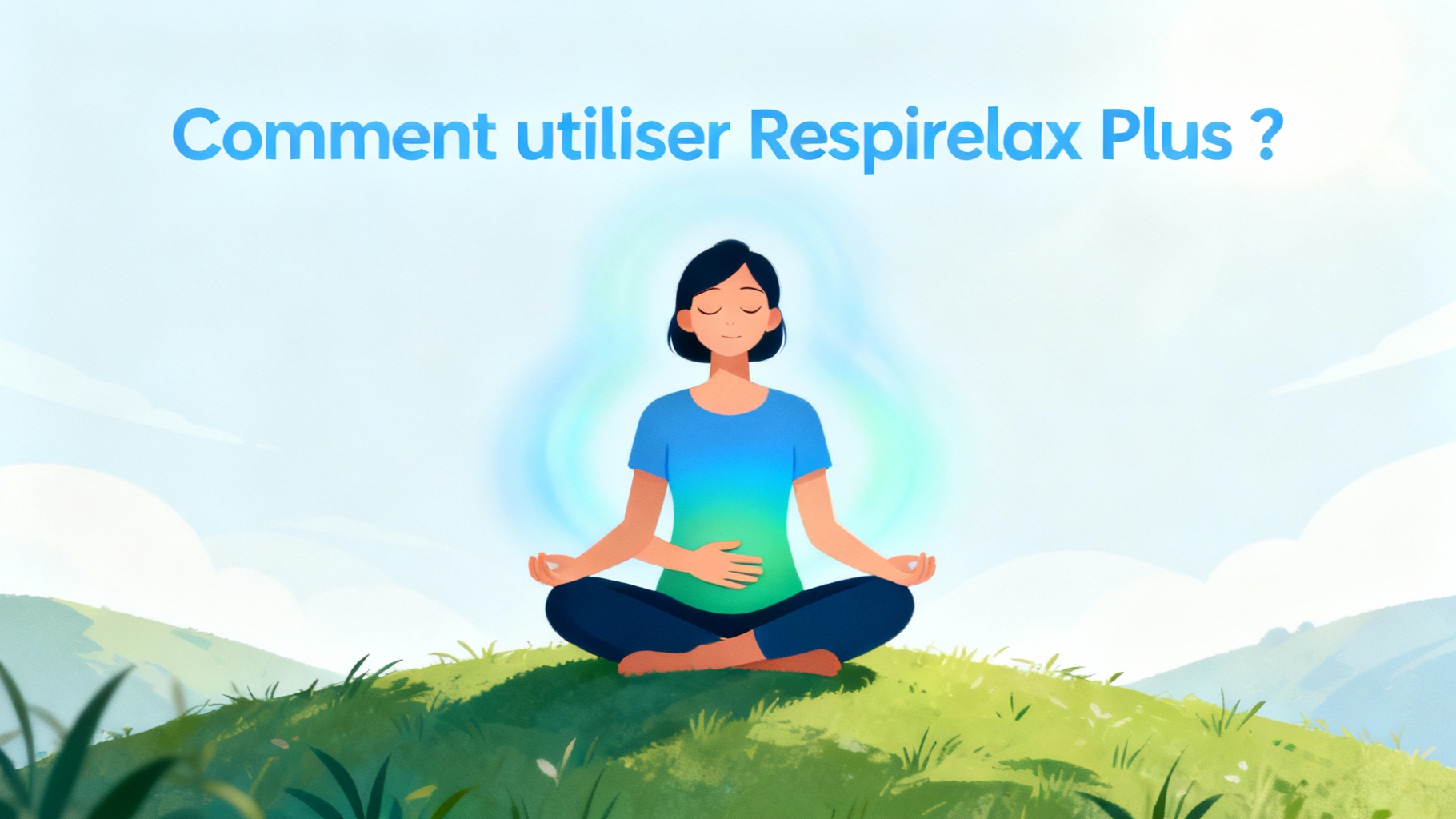 Comment utiliser Respirelax Plus ?