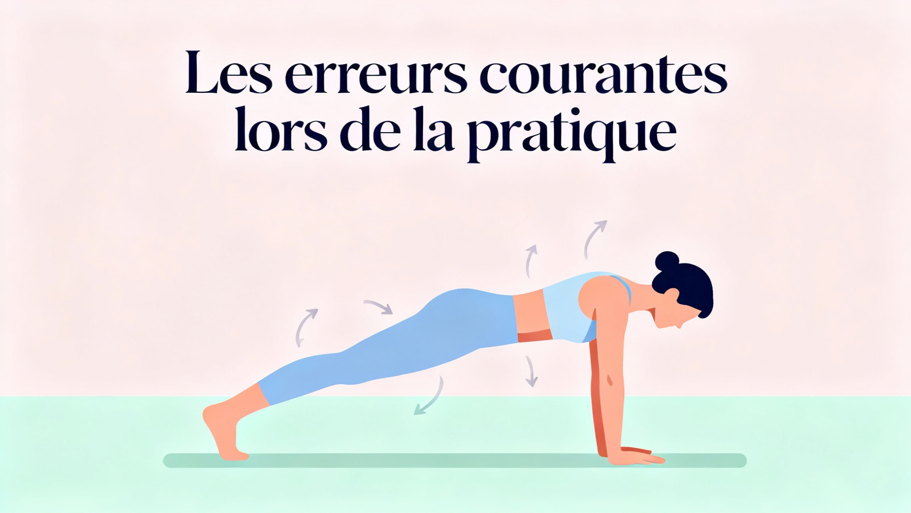 Les erreurs courantes lors de la pratique