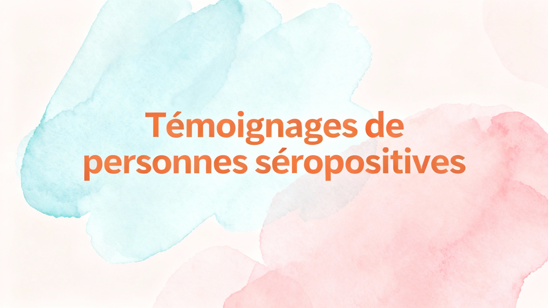 Témoignages de personnes séropositives