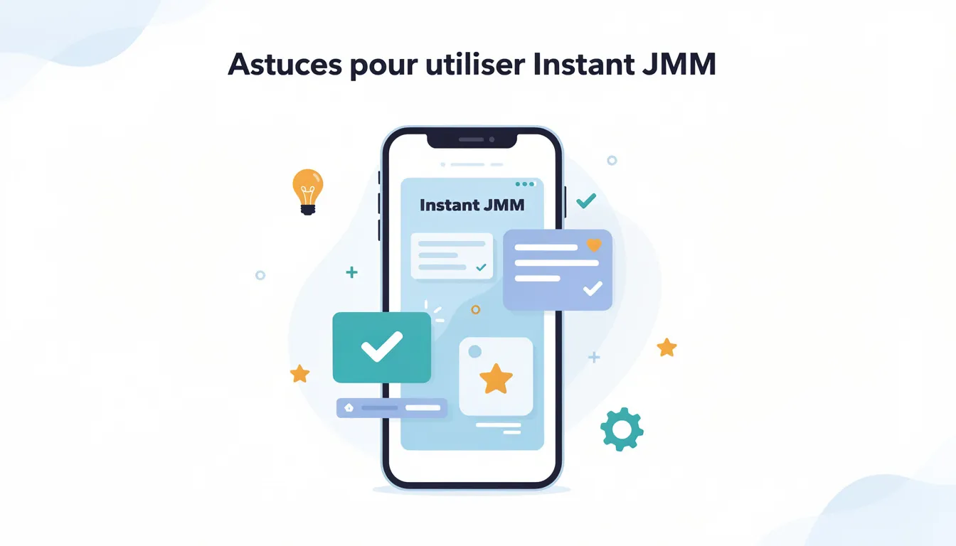 Astuces pour utiliser Instant JMM